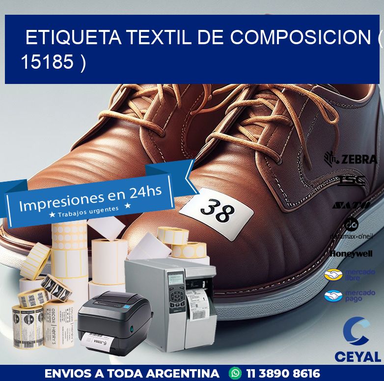 ETIQUETA TEXTIL DE COMPOSICION ( 15185 )