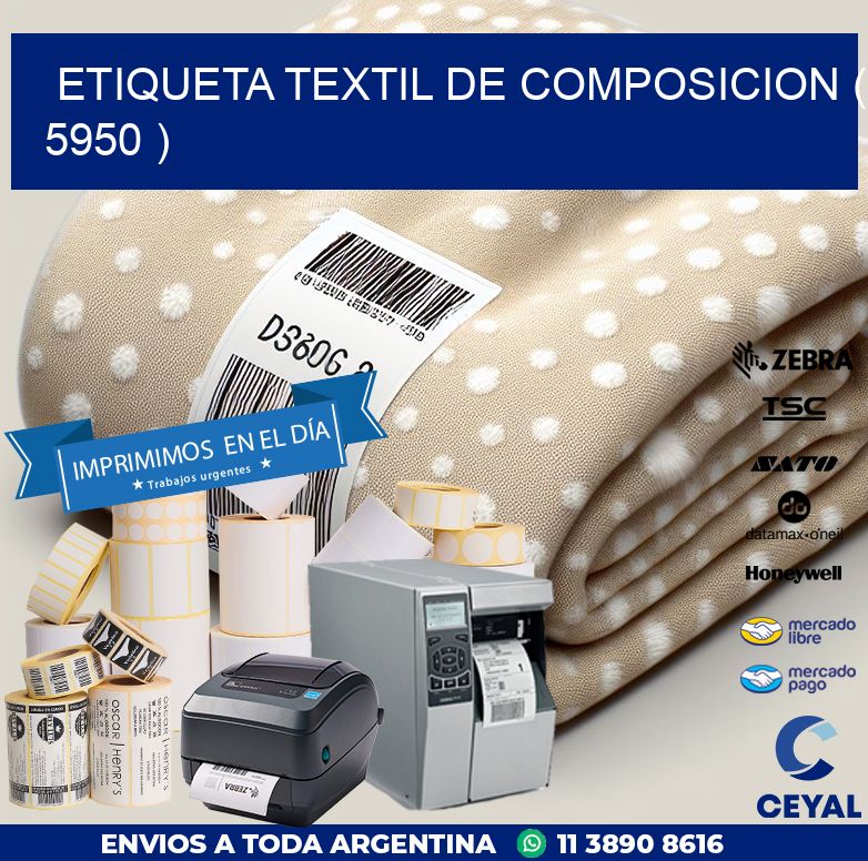 ETIQUETA TEXTIL DE COMPOSICION ( 5950 )
