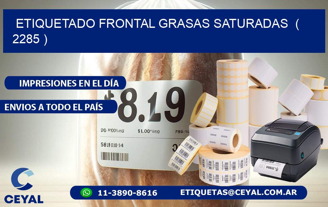 ETIQUETADO FRONTAL GRASAS SATURADAS  ( 2285 )