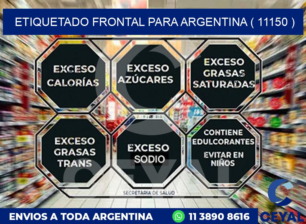 ETIQUETADO FRONTAL PARA ARGENTINA ( 11150 )