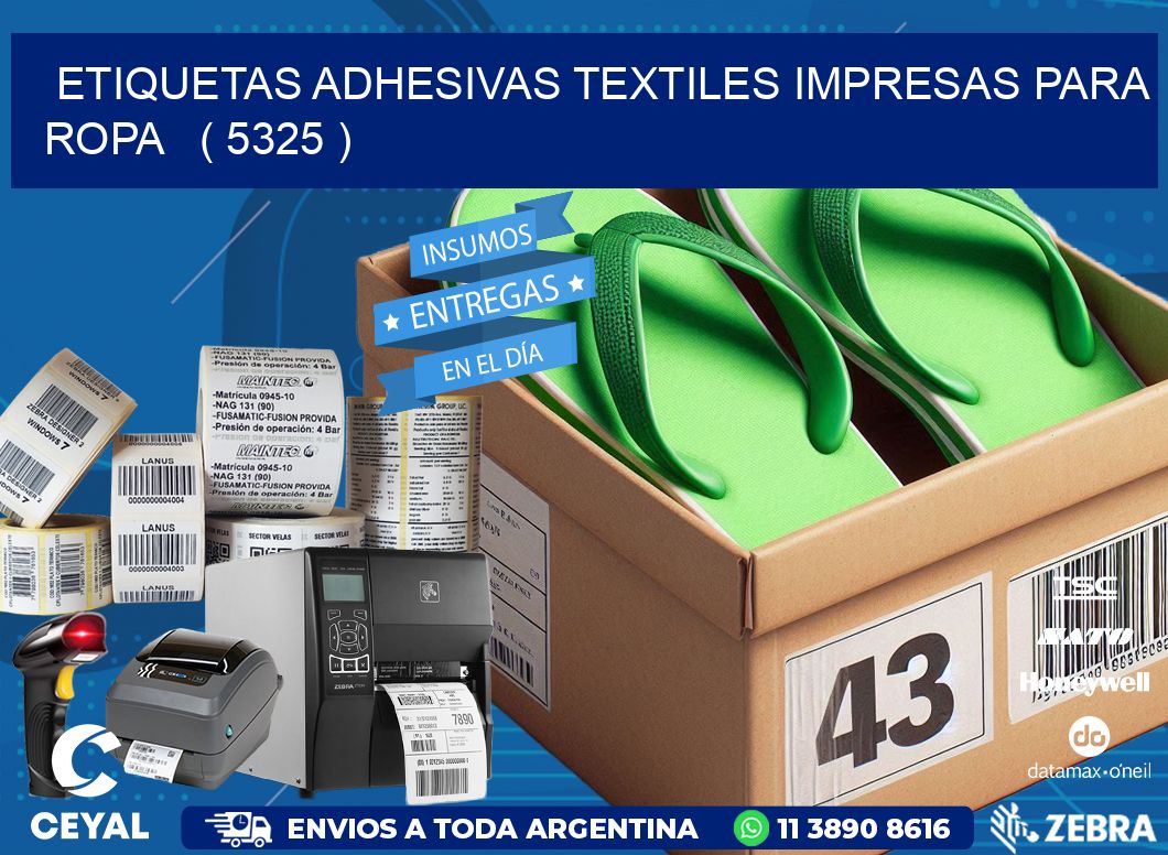 ETIQUETAS ADHESIVAS TEXTILES IMPRESAS PARA ROPA   ( 5325 )