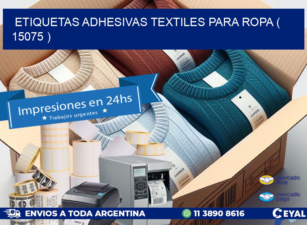 ETIQUETAS ADHESIVAS TEXTILES PARA ROPA ( 15075 )