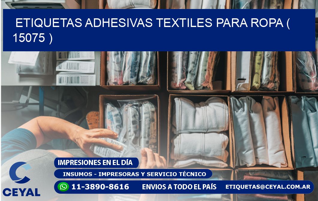 ETIQUETAS ADHESIVAS TEXTILES PARA ROPA ( 15075 )