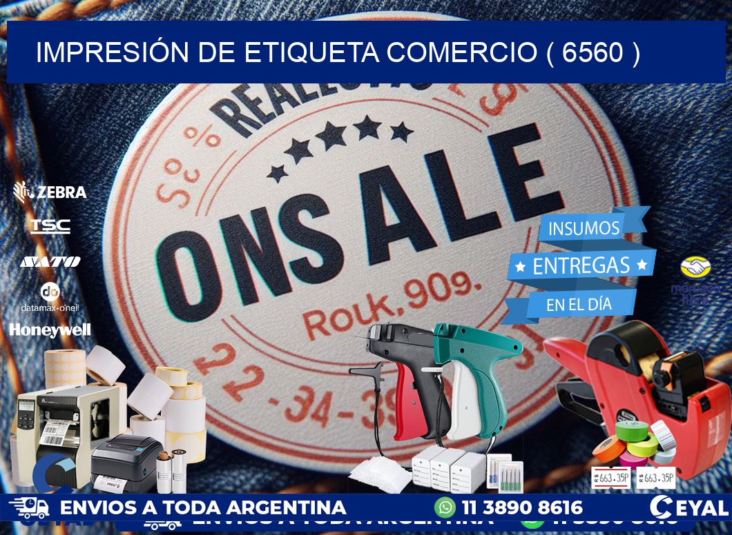 IMPRESIÓN DE ETIQUETA COMERCIO ( 6560 )