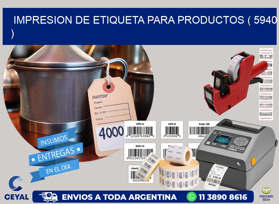 IMPRESION DE ETIQUETA PARA PRODUCTOS ( 5940 )