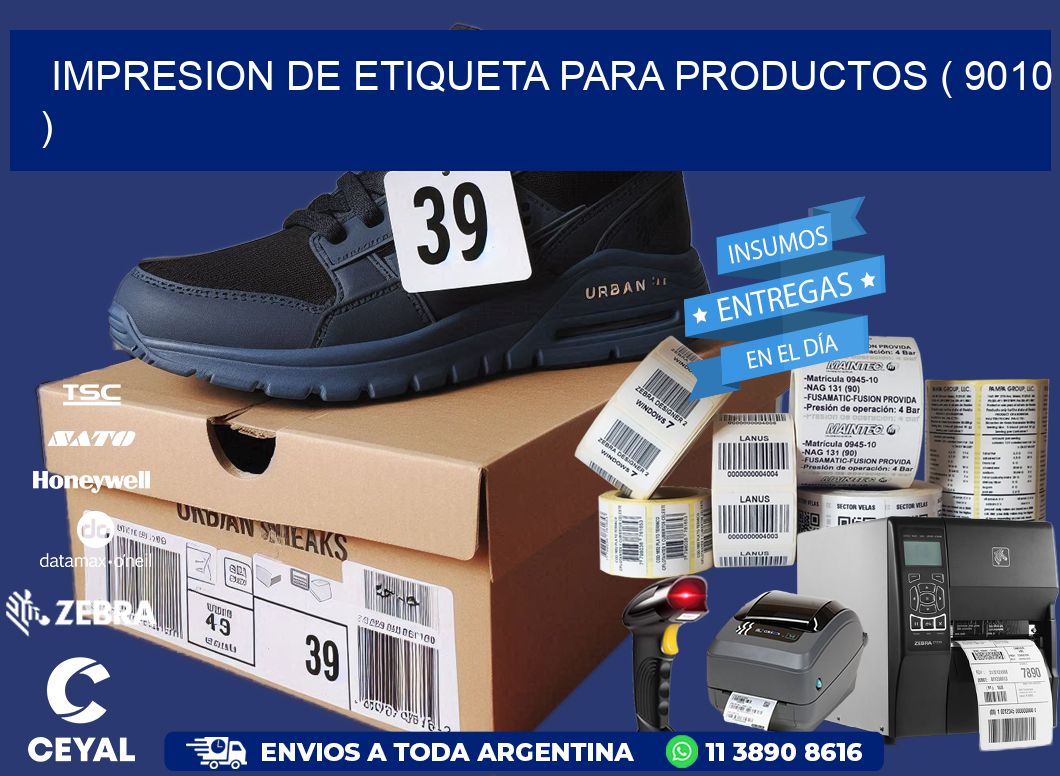 IMPRESION DE ETIQUETA PARA PRODUCTOS ( 9010 )