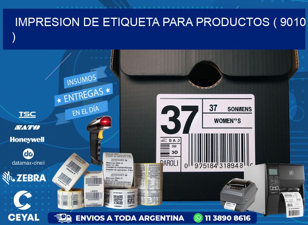 IMPRESION DE ETIQUETA PARA PRODUCTOS ( 9010 )