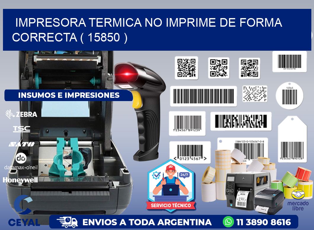 IMPRESORA TERMICA NO IMPRIME DE FORMA CORRECTA ( 15850 )
