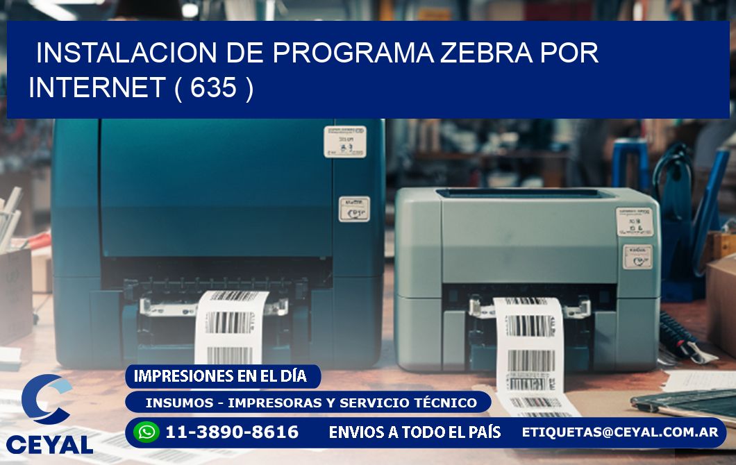 INSTALACION DE PROGRAMA ZEBRA POR INTERNET ( 635 )
