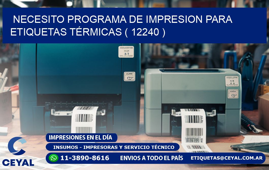 NECESITO PROGRAMA DE IMPRESION PARA ETIQUETAS TÉRMICAS ( 12240 )