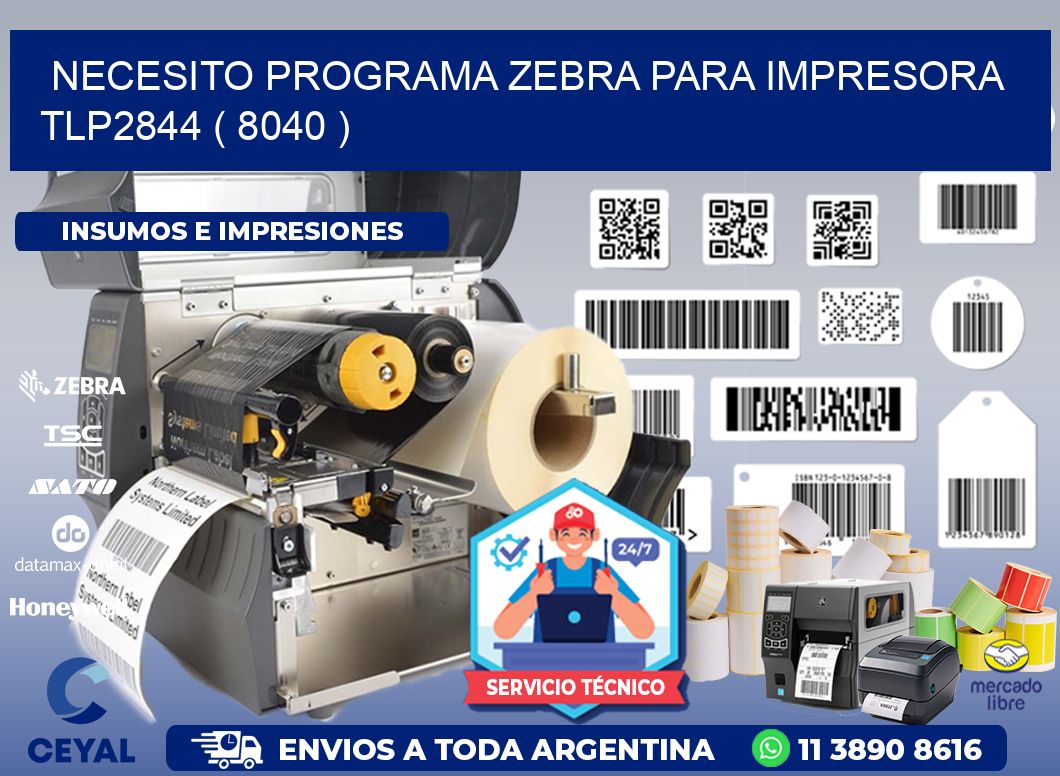 NECESITO PROGRAMA ZEBRA PARA IMPRESORA TLP2844 ( 8040 )