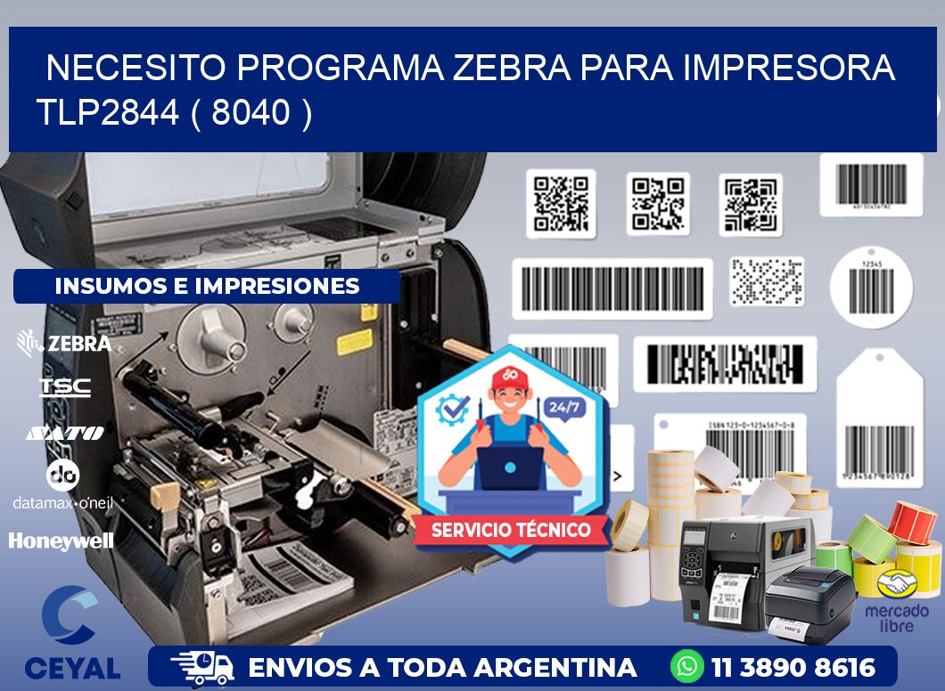NECESITO PROGRAMA ZEBRA PARA IMPRESORA TLP2844 ( 8040 )