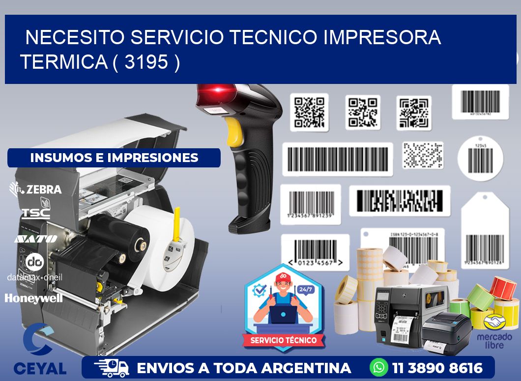 NECESITO SERVICIO TECNICO IMPRESORA TERMICA ( 3195 )