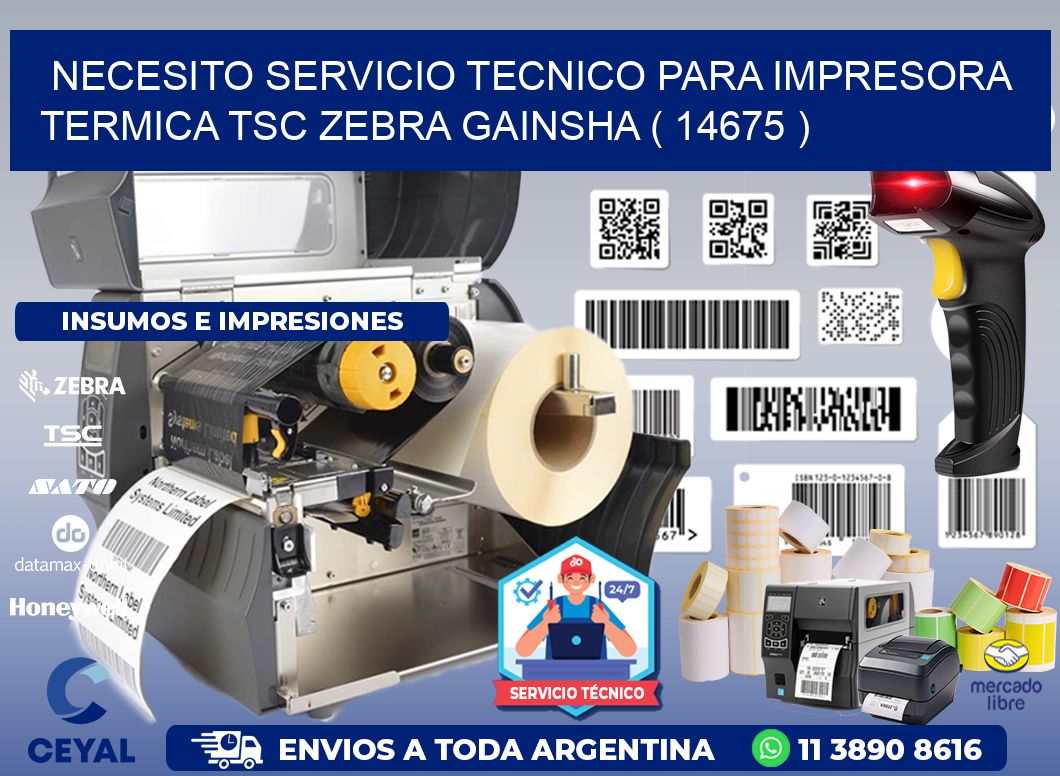 NECESITO SERVICIO TECNICO PARA IMPRESORA TERMICA TSC ZEBRA GAINSHA ( 14675 )