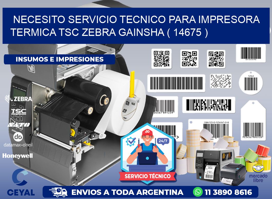 NECESITO SERVICIO TECNICO PARA IMPRESORA TERMICA TSC ZEBRA GAINSHA ( 14675 )