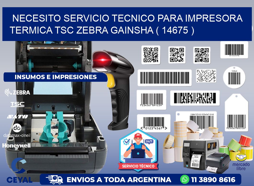 NECESITO SERVICIO TECNICO PARA IMPRESORA TERMICA TSC ZEBRA GAINSHA ( 14675 )