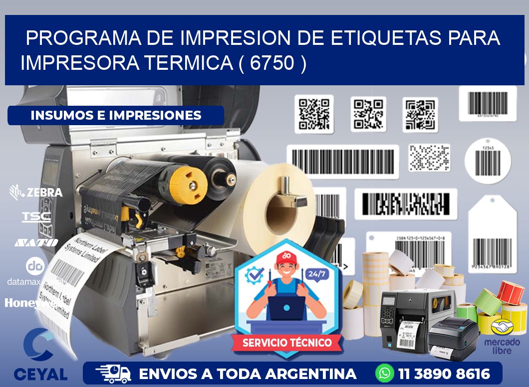 PROGRAMA DE IMPRESION DE ETIQUETAS PARA IMPRESORA TERMICA ( 6750 )