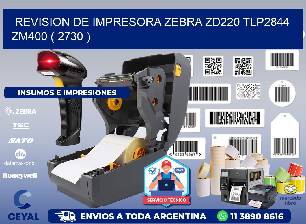 REVISION DE IMPRESORA ZEBRA ZD220 TLP2844 ZM400 ( 2730 )