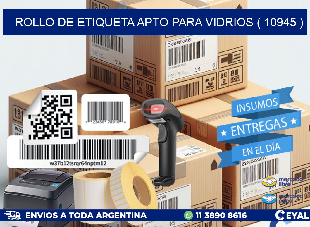 ROLLO DE ETIQUETA APTO PARA VIDRIOS ( 10945 )