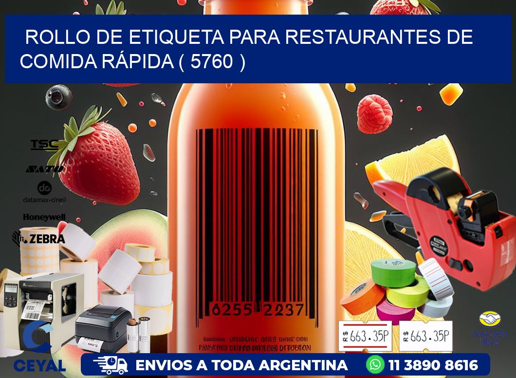 ROLLO DE ETIQUETA PARA RESTAURANTES DE COMIDA RÁPIDA ( 5760 )