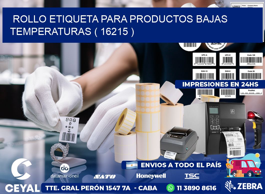 ROLLO ETIQUETA PARA PRODUCTOS BAJAS TEMPERATURAS ( 16215 )
