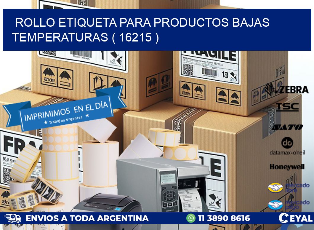 ROLLO ETIQUETA PARA PRODUCTOS BAJAS TEMPERATURAS ( 16215 )