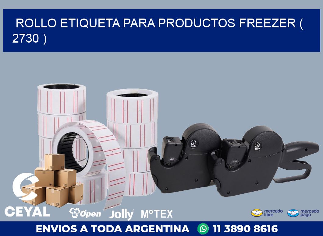 ROLLO ETIQUETA PARA PRODUCTOS FREEZER ( 2730 )