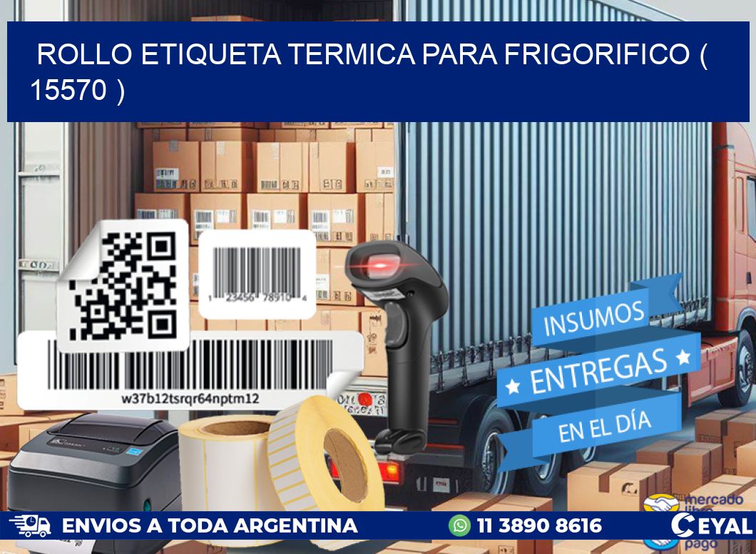 ROLLO ETIQUETA TERMICA PARA FRIGORIFICO ( 15570 )