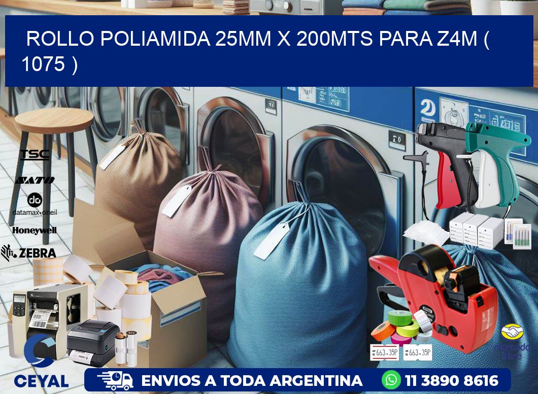 ROLLO POLIAMIDA 25MM X 200MTS PARA Z4M ( 1075 )