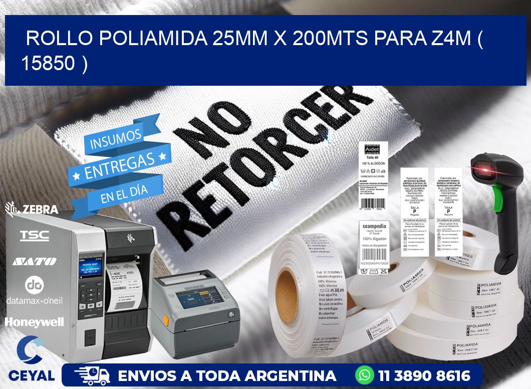 ROLLO POLIAMIDA 25MM X 200MTS PARA Z4M ( 15850 )