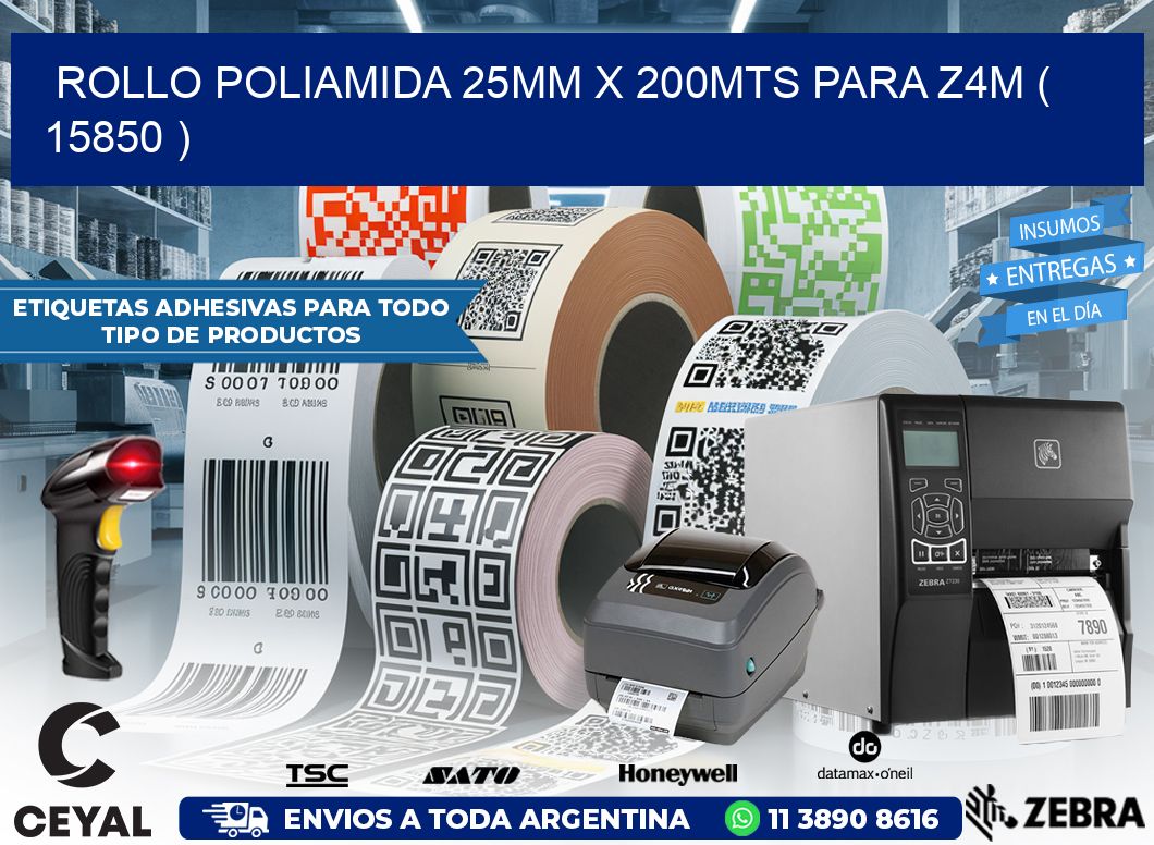 ROLLO POLIAMIDA 25MM X 200MTS PARA Z4M ( 15850 )