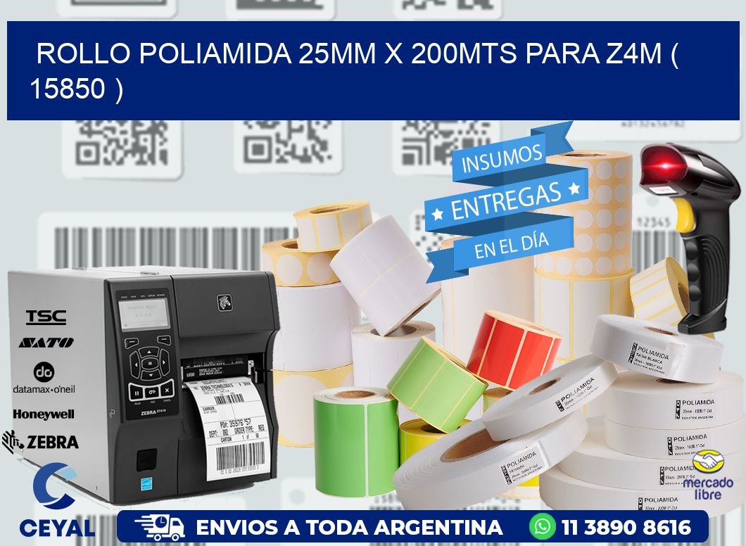 ROLLO POLIAMIDA 25MM X 200MTS PARA Z4M ( 15850 )