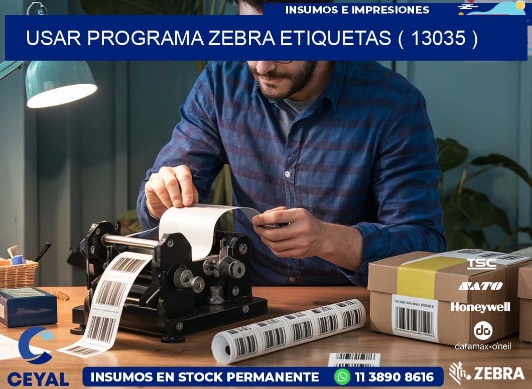 USAR PROGRAMA ZEBRA ETIQUETAS ( 13035 )