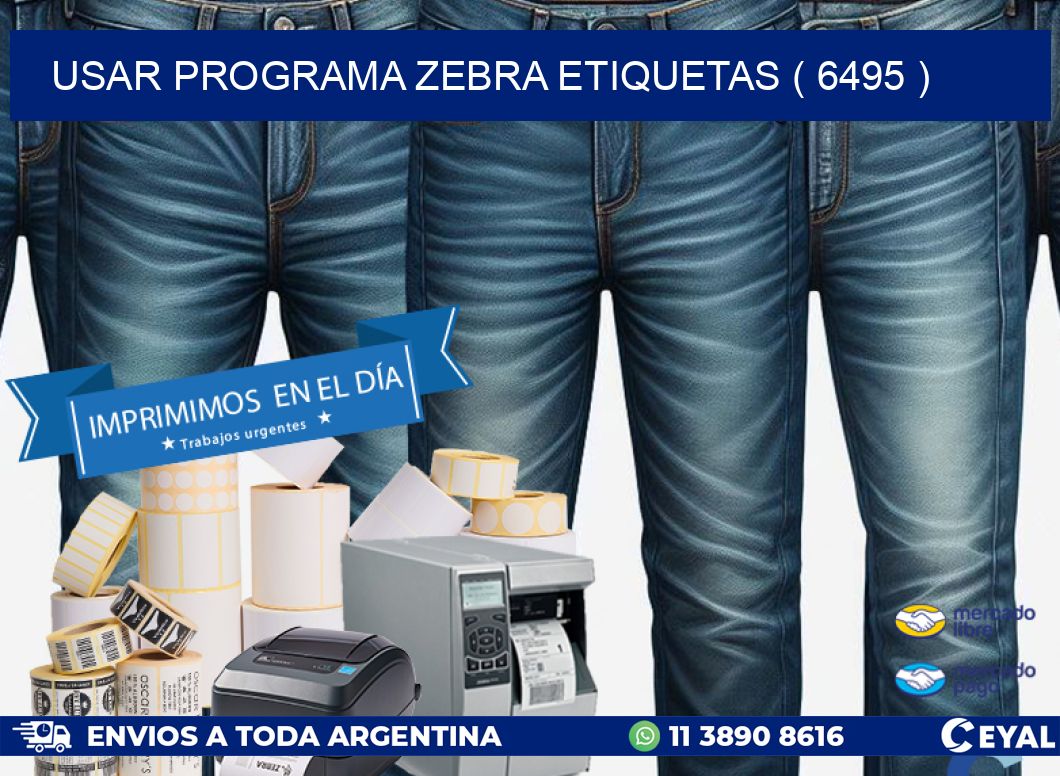USAR PROGRAMA ZEBRA ETIQUETAS ( 6495 )
