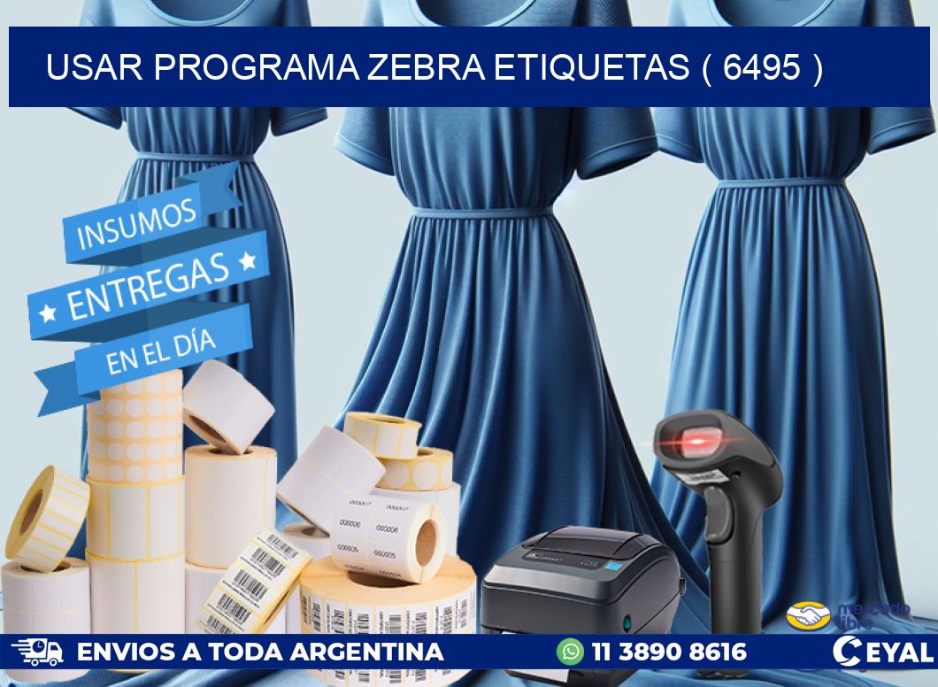USAR PROGRAMA ZEBRA ETIQUETAS ( 6495 )