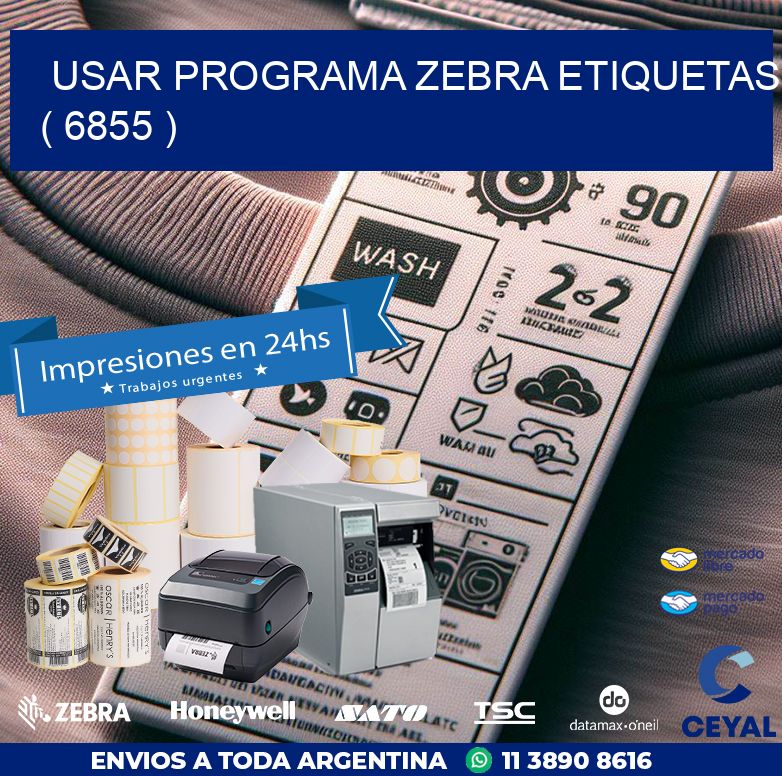 USAR PROGRAMA ZEBRA ETIQUETAS ( 6855 )