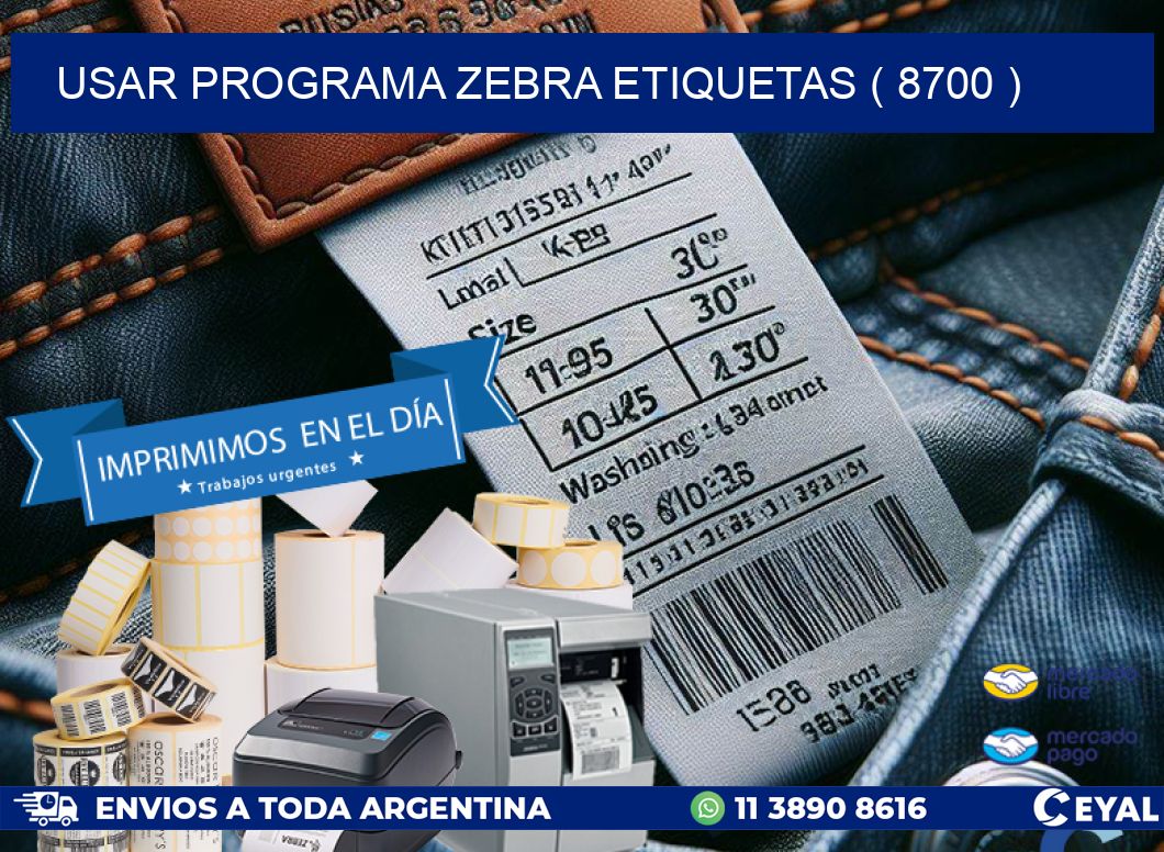 USAR PROGRAMA ZEBRA ETIQUETAS ( 8700 )