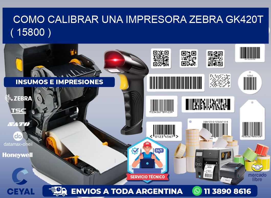 como calibrar una impresora zebra gk420t  ( 15800 )