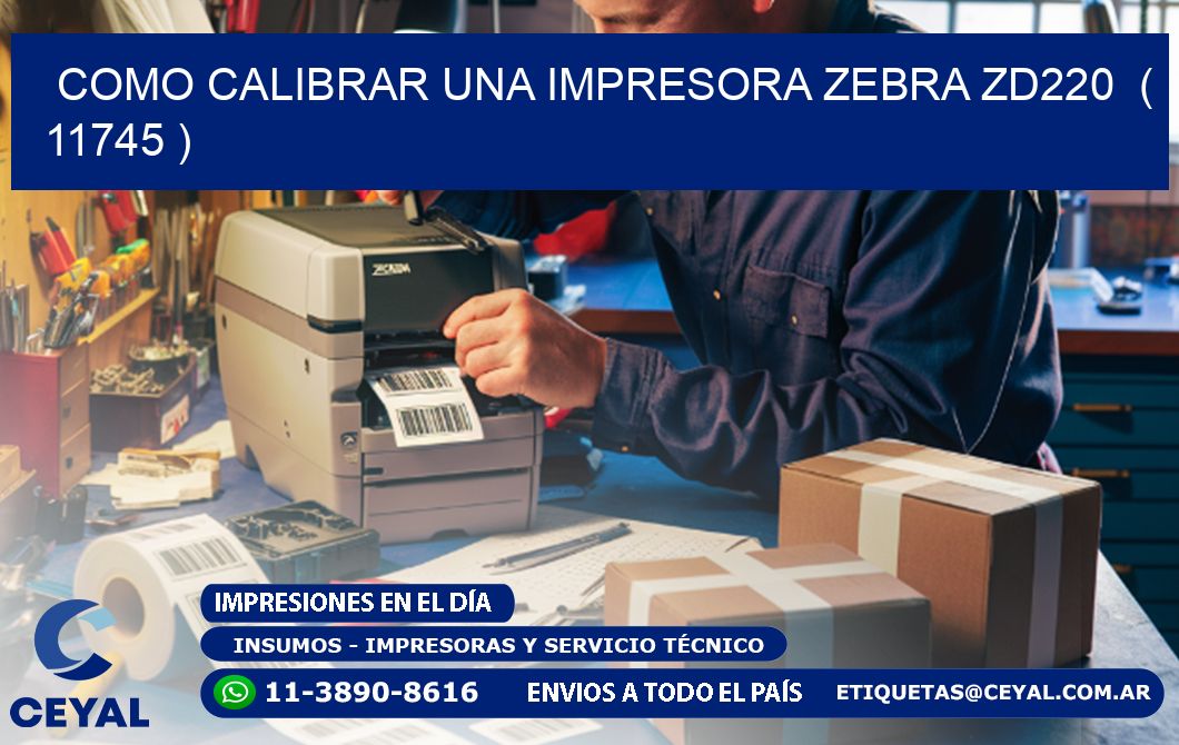 como calibrar una impresora zebra zd220  ( 11745 )