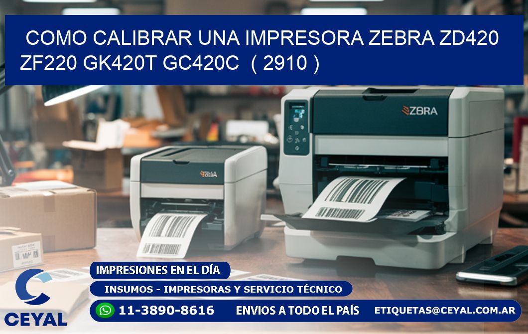 como calibrar una impresora zebra zd420 ZF220 GK420T GC420C  ( 2910 )