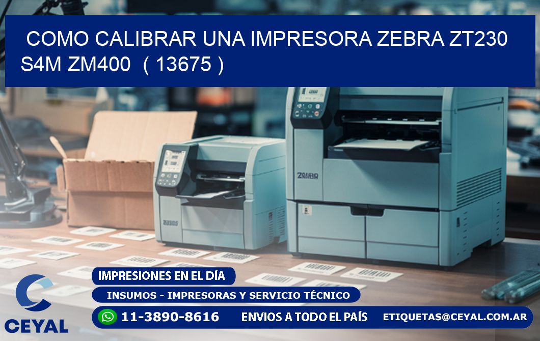 como calibrar una impresora zebra zt230 S4M ZM400  ( 13675 )
