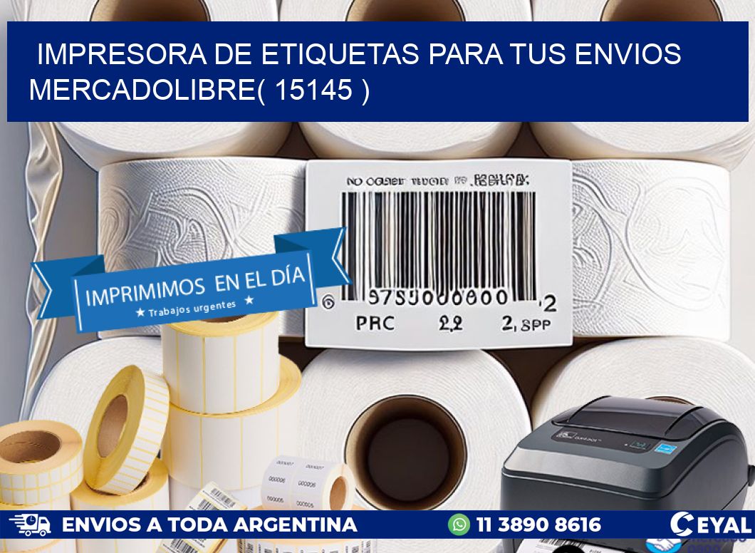 impresora de etiquetas para tus envios mercadolibre( 15145 )