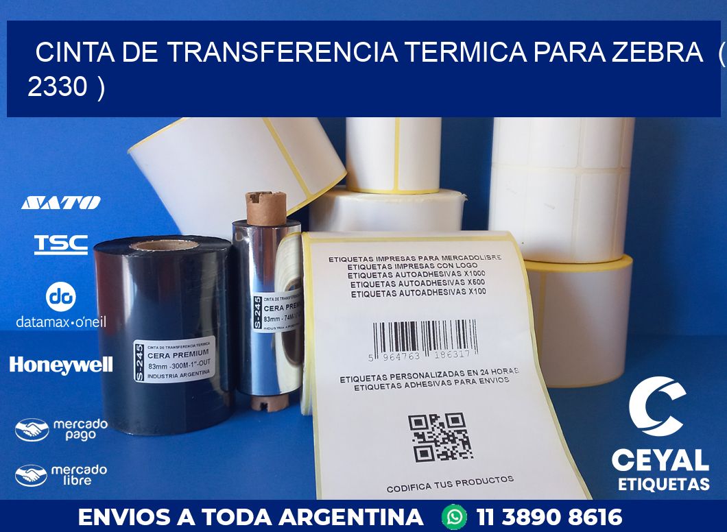 CINTA DE TRANSFERENCIA TERMICA PARA ZEBRA  ( 2330 )