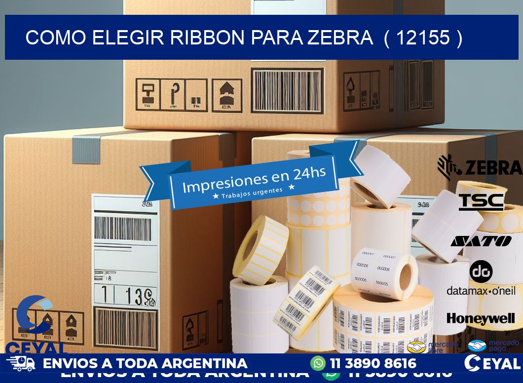 COMO ELEGIR RIBBON PARA ZEBRA  ( 12155 )