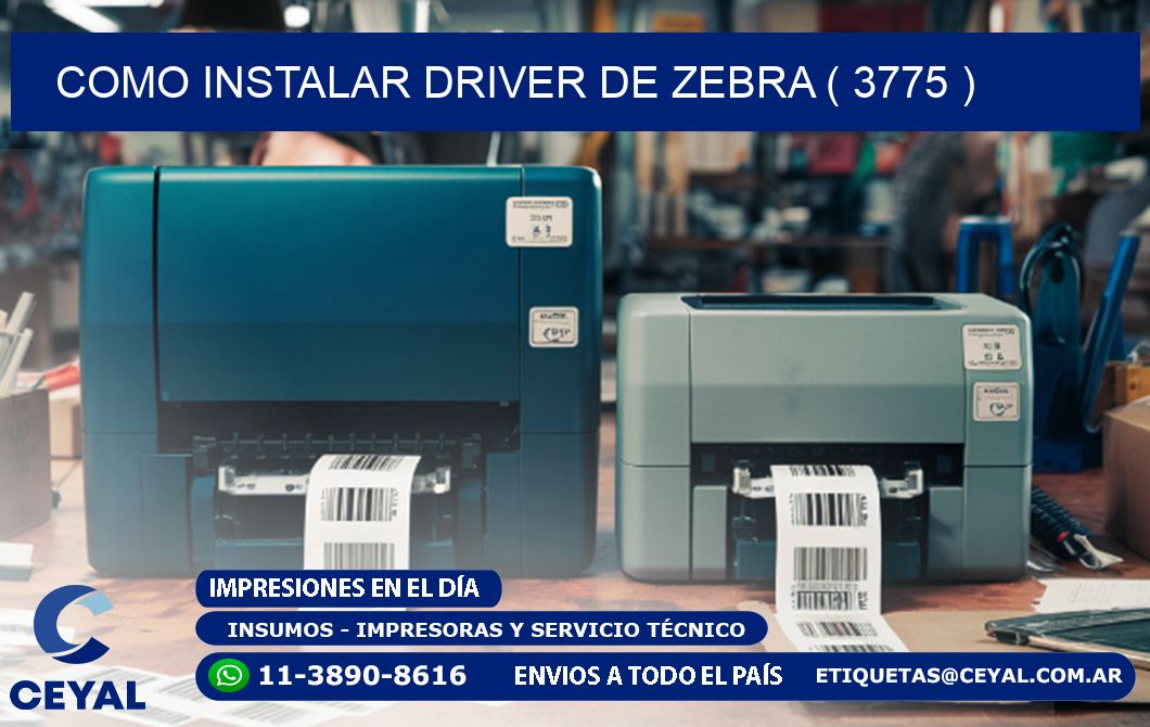 COMO INSTALAR DRIVER DE ZEBRA ( 3775 )