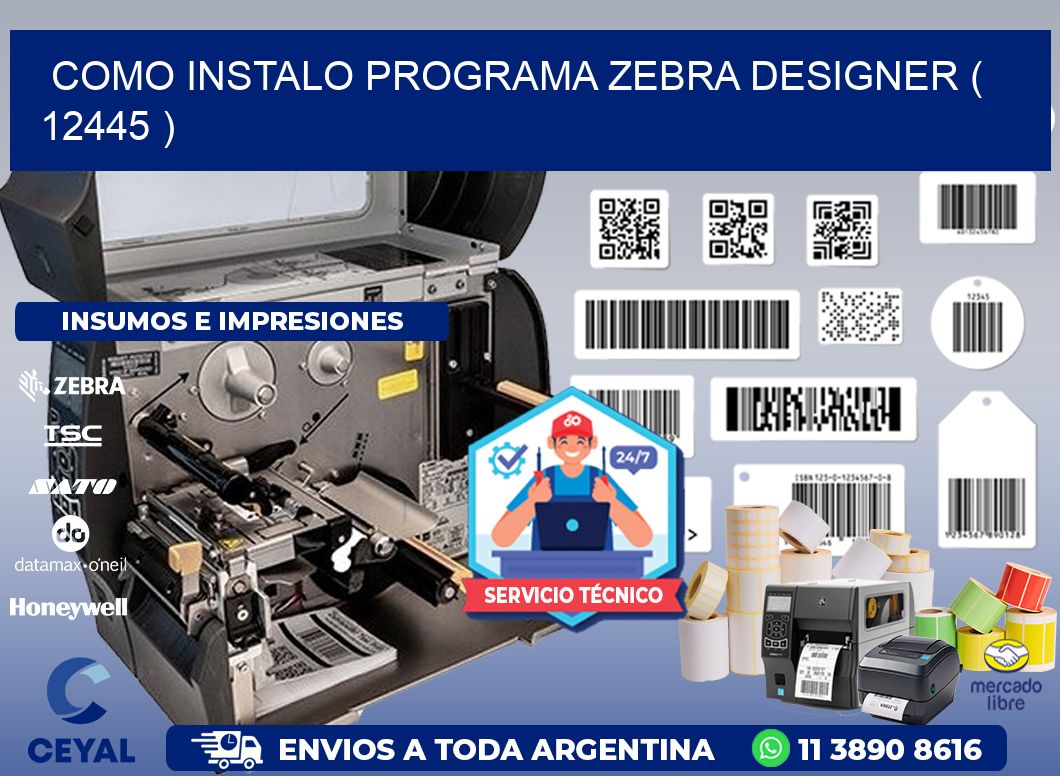 COMO INSTALO PROGRAMA ZEBRA DESIGNER ( 12445 )