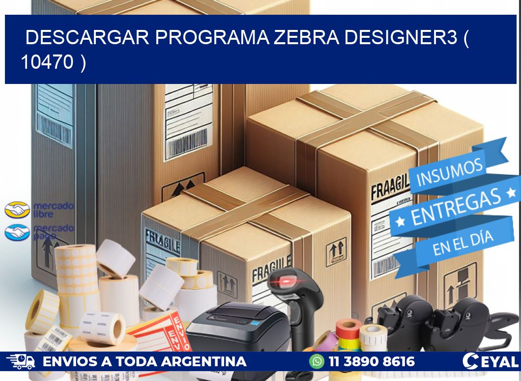 DESCARGAR PROGRAMA ZEBRA DESIGNER3 ( 10470 )