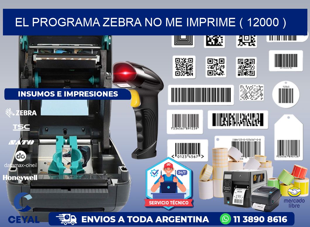 EL PROGRAMA ZEBRA NO ME IMPRIME ( 12000 )