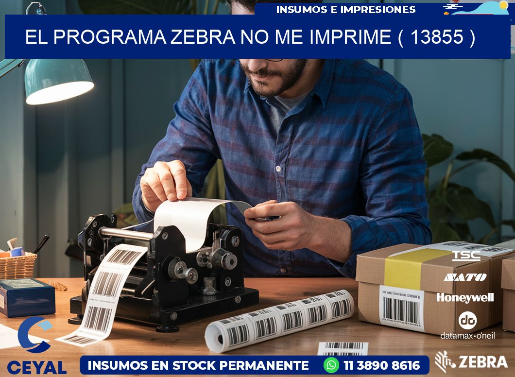 EL PROGRAMA ZEBRA NO ME IMPRIME ( 13855 )