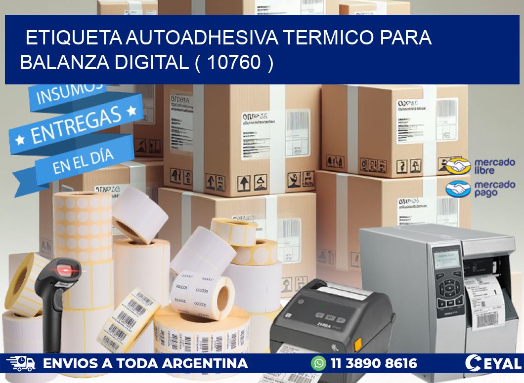 ETIQUETA AUTOADHESIVA TERMICO PARA BALANZA DIGITAL ( 10760 )